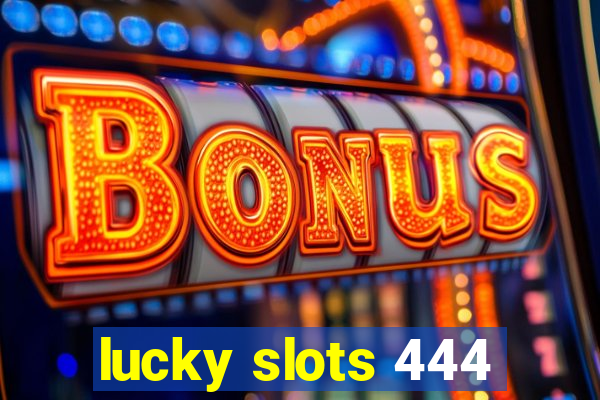 lucky slots 444